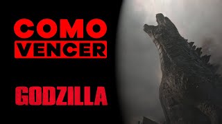 COMO VENCER: GODZILLA