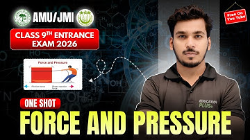 Force and Pressure   | One-Shot | AMU / JMI  Entrance Exam  Class 9th 2026