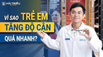 Nguyên nhân trẻ em bị cận thị nặng ngày càng tăng | Tròng kính kiểm soát cận thị có thể điều trị?