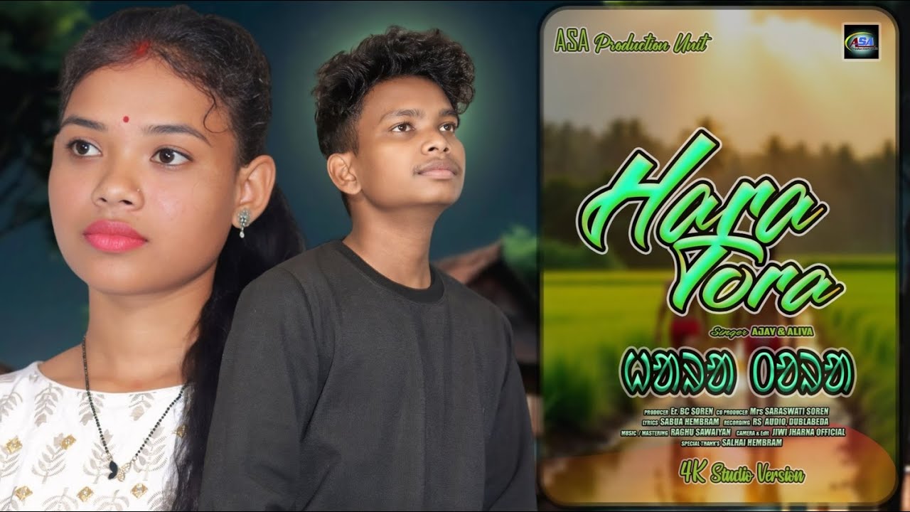 HARA TORA \\ STUDIO VERSION SANTHALI SONG \\ AJAY SOREN \\ ALIVA MARANDI HARA TORA \\ STUDIO VERSION SANTHALI SONG \\ AJAY SOREN \\ ALIVA MARANDI