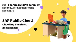 Session 6 - Checking Purchase Requisitions (Scope ID: 18J)
