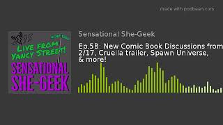 Ep.5B: New Comic Book Discussions, Cruella trailer, Spawn Universe, & more! SSG Live from Yancy St.