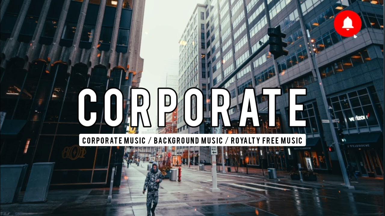 Corporate music no copyright No copyright music corporate YouTube Music