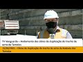 TV Vanguarda - Andamento das obras de duplicação do trecho de serra da Tamoios