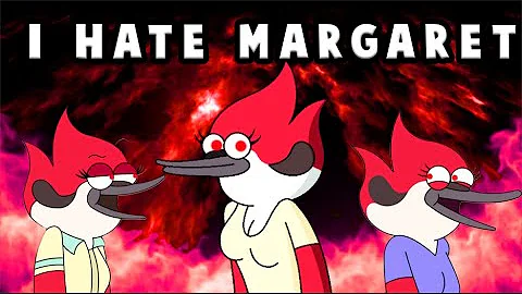 Why I Hate Margaret