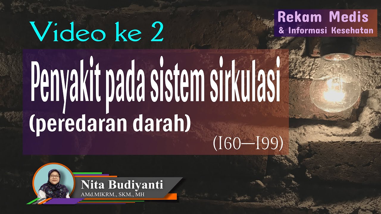 Penyakit pada sistem sirkulasi (peredaran darah) || ICD 10 || Video-2