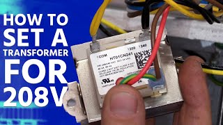 A Common Commercial Mishap - How to Set a Transformer for 208V