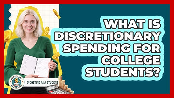 What Is Discretionary Spending For College Students?
