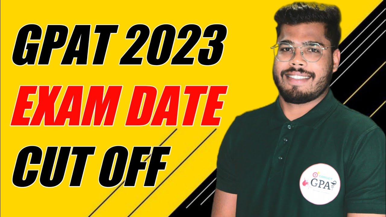 gpat-2023-exam-date-i-expected-cut-off-youtube