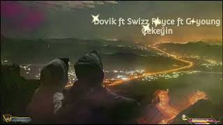 Dovik ft Swizz Royce ft G-young - Cekeyin