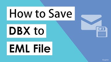How to Save DBX Files to EML ? | Instant Solution to Save DBX to EML Format