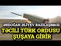 SON DƏQİQƏ! Türk ordusu ŞUŞAYA GİRİR! Ərdoğan Əliyev razılaşması