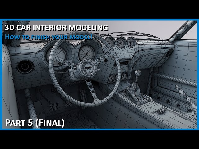 How To 3D Model A Car Interior: Final Part - Youtube