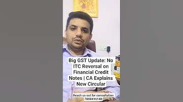 Big GST Update: No ITC Reversal on Financial Credit Notes | CA Explains New Circular