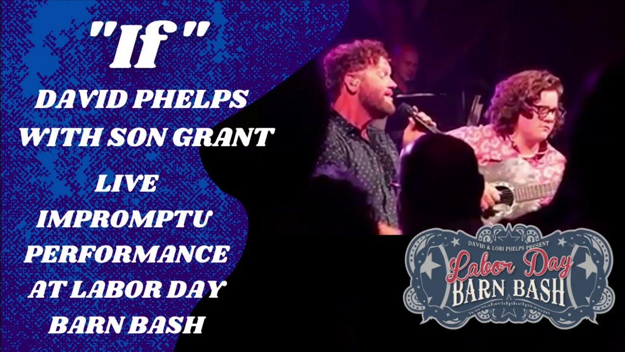 David Phelps "If" cover with son, Grant from Barn Bash (Fan Video