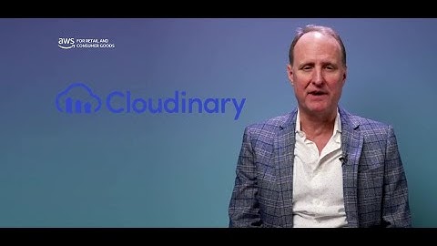 Cloudinary on AWS: An Intelligent Image and Video Platform for Experiences That Convert