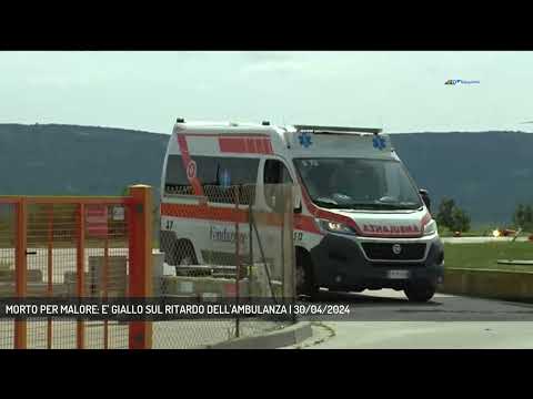 MORTO PER MALORE: E' GIALLO SUL RITARDO DELL'AMBULANZA | 30/04/2024