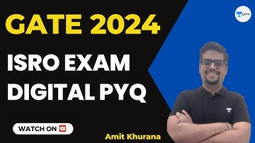 ISRO Exam Digital PYQ | GATE 2024 | Amit Khurana