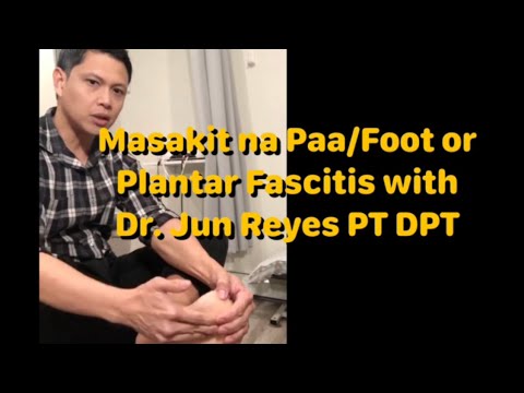 Plantar Fascitis or masakit na paa ? with Dr. Jun Reyes PT DPT