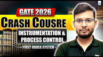 GATE 2026 Crash Cousre | Instrumentation & Process Control | First Order System | Manish Sir