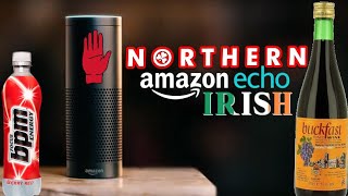 If Alexa Was Northern Irish 2