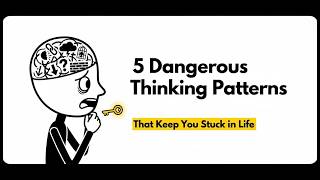 Famous 5 Dangerous Thinking Patterns That Keep You Stuck in Life Wealth