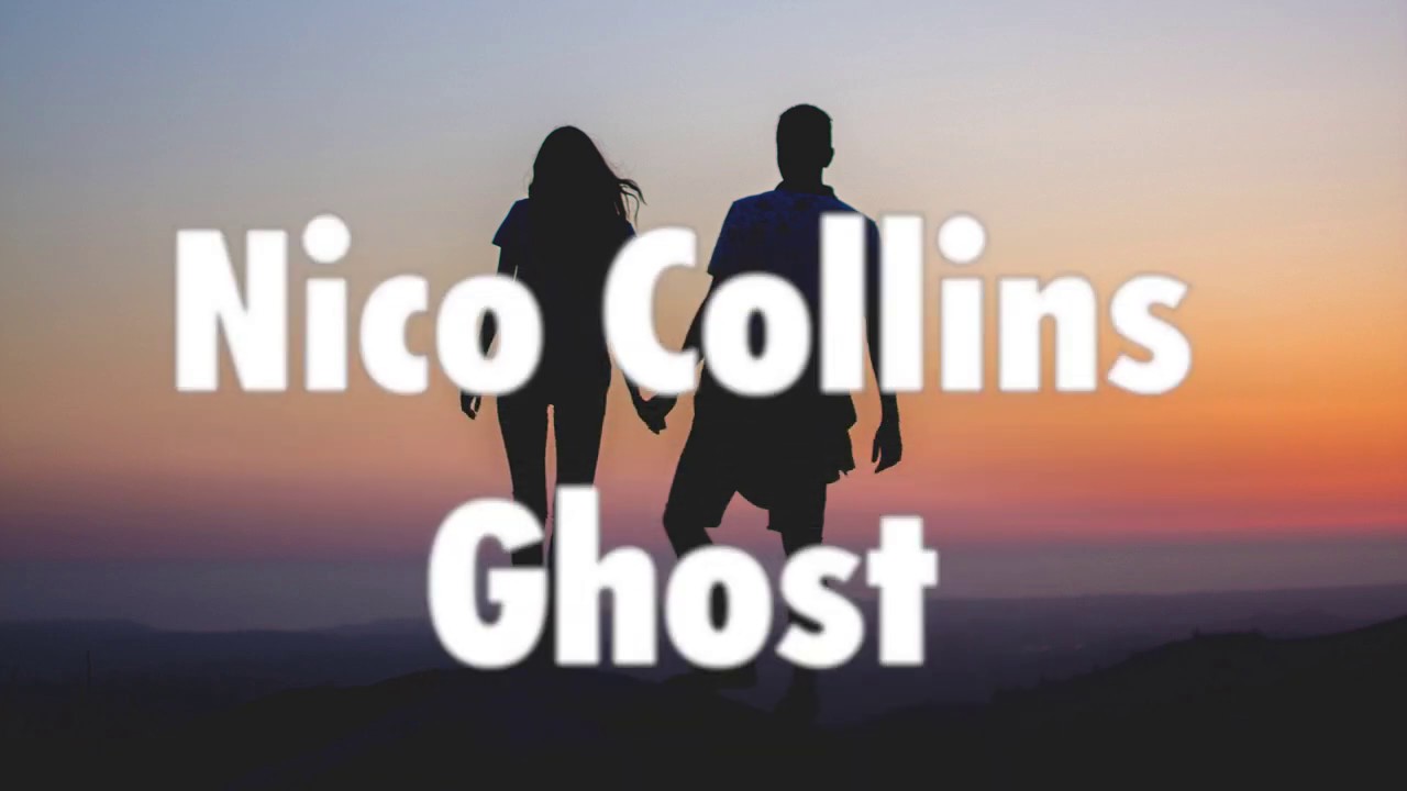 Nico Collins   Ghost Lyrics 