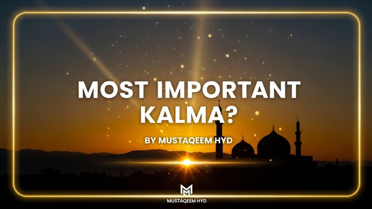 Q&A #43 | Sabse Aham Kalma Kya Hai? | La Ilaha Illallah Ka Matlab | Mustaqeem Hyd 