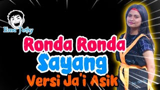 Ronda Ronda Sayang 🌴🌴 Versi Jai Asik 🌴🌴 Ema Tethy Terbaru