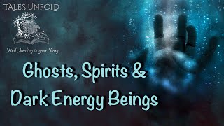 Trapped Spirits, Ghosts, Guardians & more