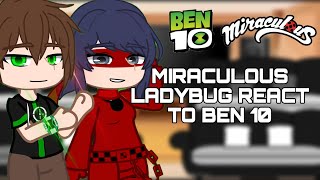 Miraculous Ladybug React To Ben 10 | AU | NicoEngine