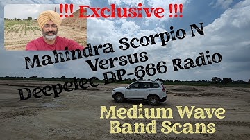 Radio- [Raising The Dead] Mahindra Scorpio N Vs Deepelec DP-666 TEF6686 Radio [Medium Wave Bandscan]