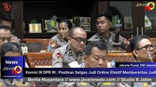 @JAVAMEDIA1TV "Komisi III DPR RI : Pastikan Satgas Judi Online Efektif Memberantas Judi"