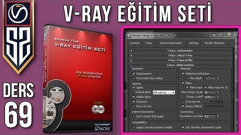 Vray Eğitim Seti Ders 69 : Archive Kayıt - Render Setup:Globalswitch Bölümü - Object Properties