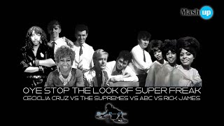 OYE STOP THE LOOK OF SUPER FREAK - THE SUPREMES VS ABC VS RICK JAMES - PAOLO MONTI MASHUP 2021