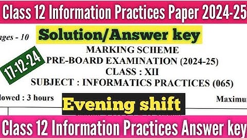 class 12 informatics practices preboard answer key 2024-25 evening shift/informatic practices answer