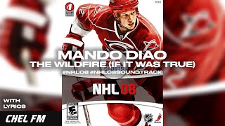 Mando Diao - The Wildfire (If It Was True) (+ Lyrics) - NHL 08 Soundtrack