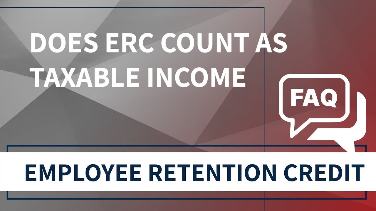 Does ERC Count As Taxable Income YouTube