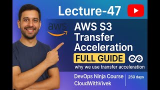 Lecture-47 of DevOps Ninja Course 250 Days ||  AWS S3 Transfer Acceleration #devops #aws