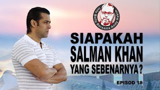 Siapakah Salman Khan Yang Sebenarnya: IBBAH EP18