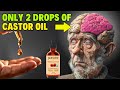 Even 2 Drops of Castor Oil at Night Can Trigger an IRREVERSIBLE Body Reaction!