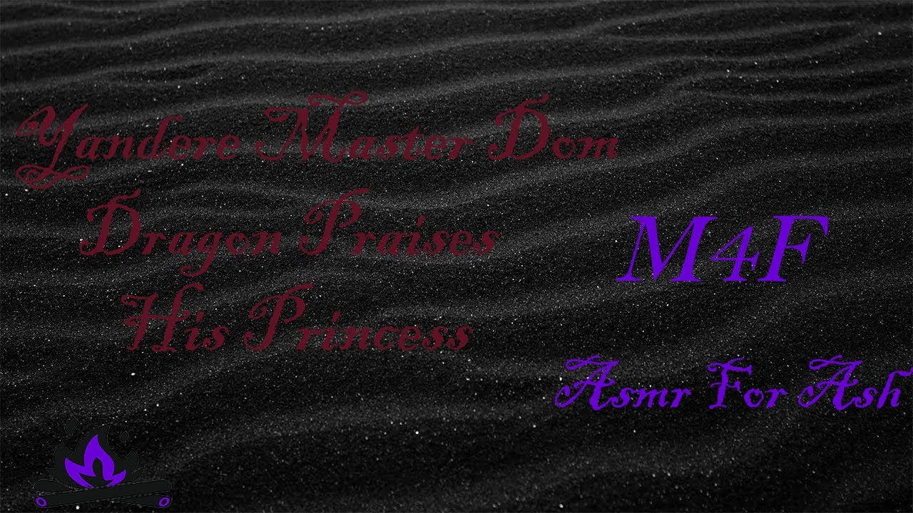 (M4F) Yandere Master Dom Dragon Praises His Princess [Asmr For Ash, Roleplay Asmr]