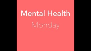 Mental Health Monday