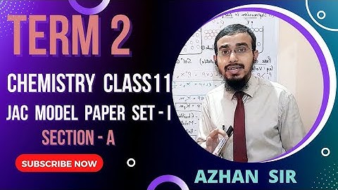 Jac Chemistry Class11 Term2 Model Paper Solution Set1 #azhansir #mathechemist #jacmodelpaper #term2