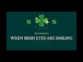 When Irish Eyes Are Smiling