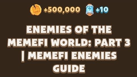 Enemies of the MemeFi World: Part 3 | MemeFi Enemies Guide