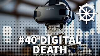 40 - Digital Death