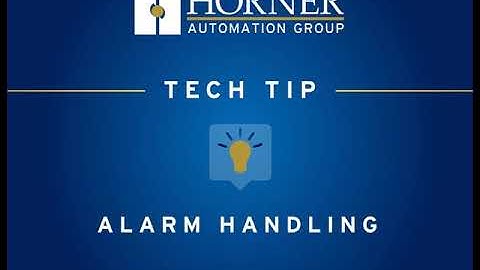 Horner Automation - Tech Tip - Alarm Handling