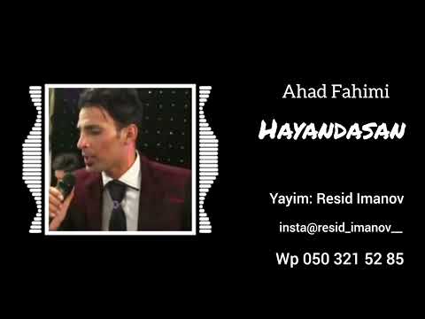 Ahad Fahimi - Hayandasan ( Hayandasan canimi qem alibdi )