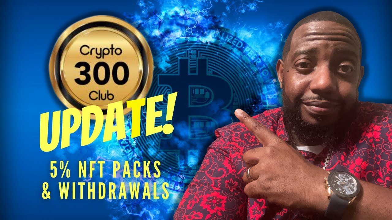 Crypto 300 Club Review | Update on NFT Packs & Withdrawals - YouTube